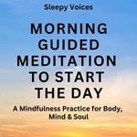 Morning Guided Meditation To Start the Day