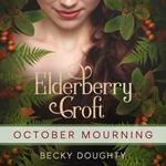 Elderberry Croft: October Mourning