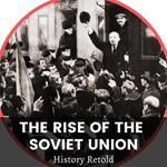 Rise of the Soviet Union, The