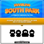 Unveiling South Park: A Complete Companion For Fans