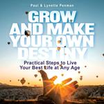 Grow & Make Your Own Destiny