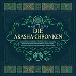 Die Akasha-Chroniken: Das geheime universelle Wissen und die Natur des Akasha entschlüsseln, einschließlich Gebet, geführter Meditation und Akasha-Tarot-Lesung