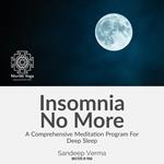 Insomnia No More: A Comprehensive Meditation Program for Deep Sleep