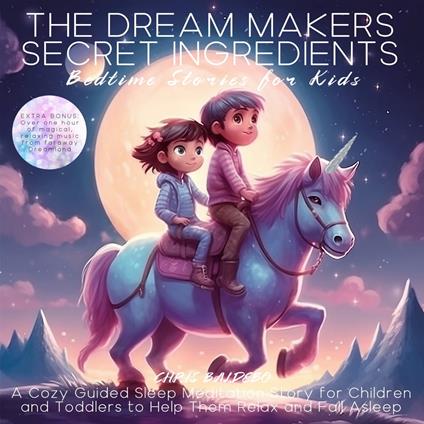 Dream Makers Secret Ingredients, The: Bedtime Stories for Kids