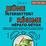 Le jeûne intermittent et le régime hépato-détox