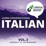 Learn Conversational Italian Vol. 3