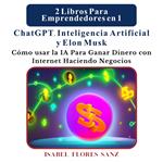 2 Libros Para Emprendedores en 1 ChatGPT, Inteligencia Artificial y Elon Musk