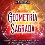 Geometría sagrada: Desvelando el significado espiritual de varias formas y símbolos