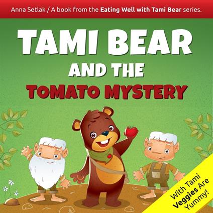 Tami Bear and the Tomato Mystery