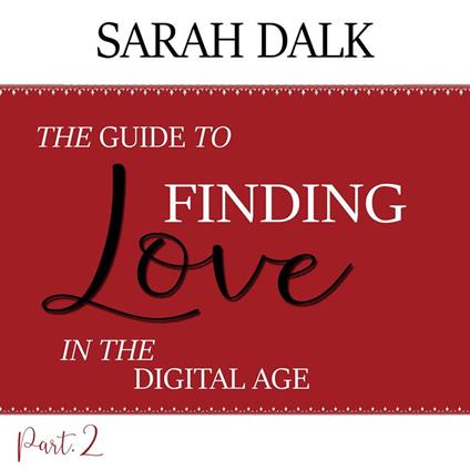 GUIDE TO FINDING LOVE IN THE DIGITAL AGE, THE