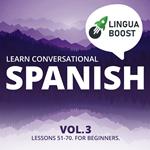 Learn Conversational Spanish Vol. 3