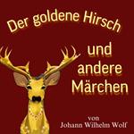 Der goldene Hirsch und andere Märchen