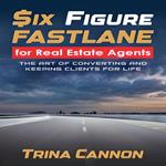 Six-Figure Fast Lane for Real Estate Agents