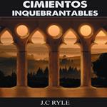 Cimientos Inquebrantables