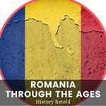 Romania Through the Ages