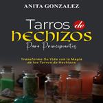 Tarros de Hechizos para Principiantes