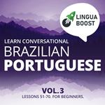 Learn Conversational Brazilian Portuguese Vol. 3