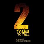 2 Tales to Tell