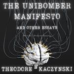 Unabomber Manifesto and Other Essays by Theodore Kaczynski, The