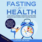 Fasting for Health - A Delicious Journey through Gluten-Free Delights