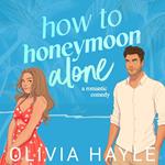 How to Honeymoon Alone