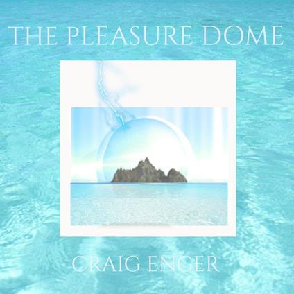 Pleasure Dome, The