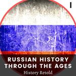 Russian History Through the Ages