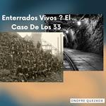 Enterrados Vivos ? El Caso De Los 33