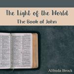 Light of the World, The: The Book of John