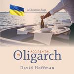 Accidental Oligarch, The