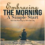 Embracing the Morning: A Simple Start