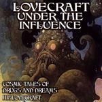 Lovecraft Under the Influence