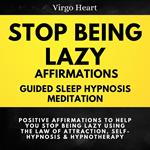 Stop Being Lazy Affirmations: Guided Sleep Hypnosis Meditation