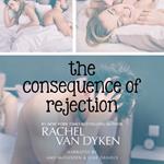 Consequence of Rejection, The