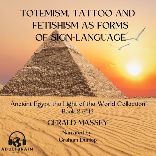 Totemsim, Tattoo, and Fetishism as Primitive Forms of Sign Language