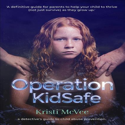 Operation KidSafe - a detective's guide to child abuse prevention