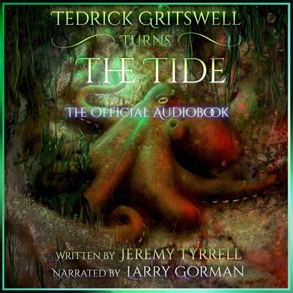 Tedrick Gritswell Turns the Tide