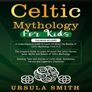 Celtic Mythology For Kids