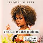 Risk it Takes to Bloom, The