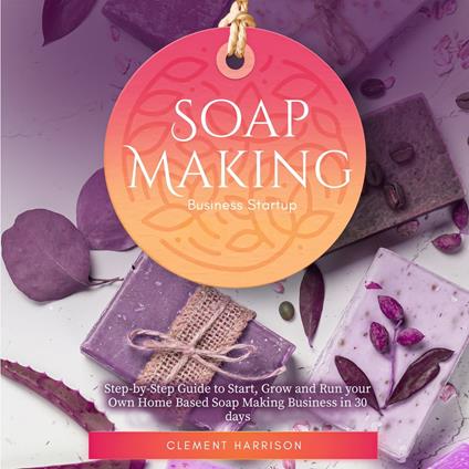 Soap Making Business Startup