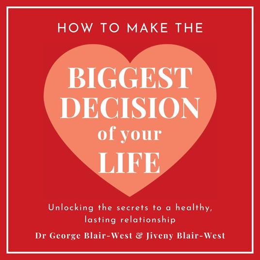 How To Make The Biggest Decision Of Your Life