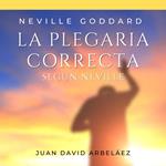 Neville Goddard: La Plegaria Perfecta Según Neville