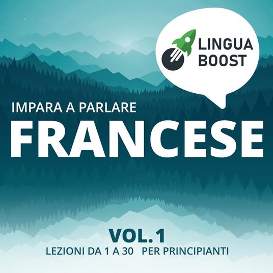 Impara a parlare francese vol. 1 - , LinguaBoost - Audiolibro