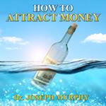 How to Attract Money