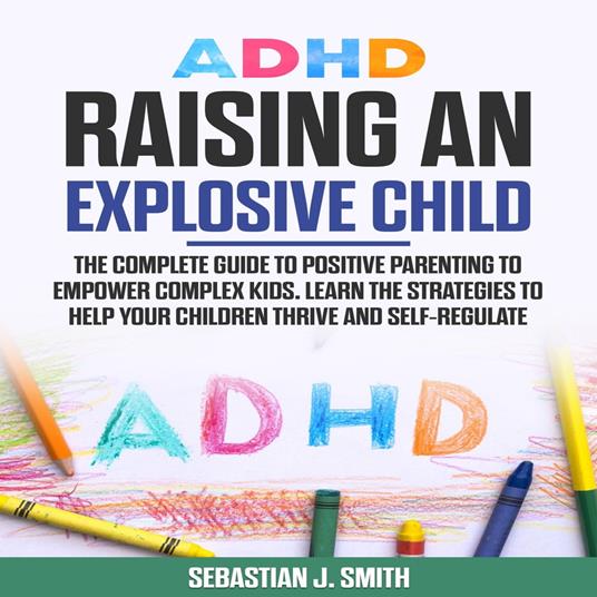 ADHD Raising an Explosive Child