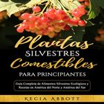 PLANTAS SILVESTRES COMESTIBLES PARA PRINCIPIANTES