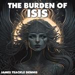 Burden Of Isis, The