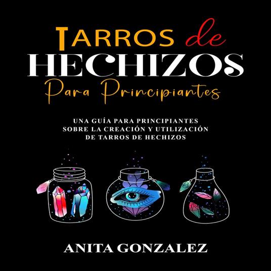 Tarros de Hechizos Para Principiantes - Gonzalez, Anita - Audiolibro in  inglese | Feltrinelli