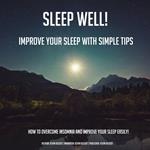 Sleep Well! Improve Your Sleep With Simple Tips