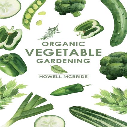 ORGANIC VEGETABLE GARDENING